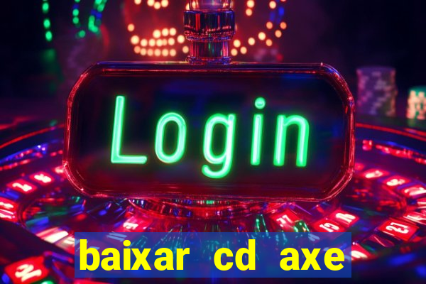 baixar cd axe bahia 2000 gratis